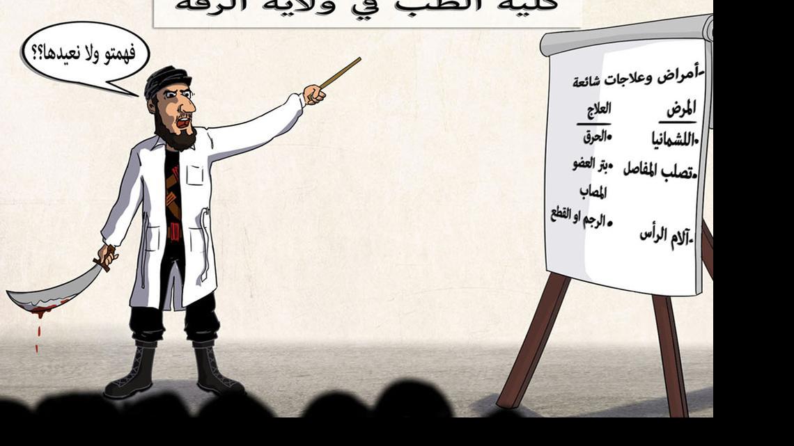 
A recent issue of Dabae magazine, published by the anti-Islamic State group Raqqa is Being Slaiughtered Silently, contained a satirical cartoon depicting an Islamic State medical school. The instructor is giving advice on how to cure a headache.
